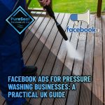 3-Facebook-Ads-for-Pressure-Washing-Businesses-A-Practical-UK-Guide