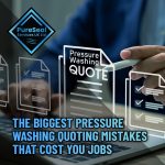 6-The-Biggest-Pressure-Washing-Quoting-Mistakes-That-Cost-You-Jobs