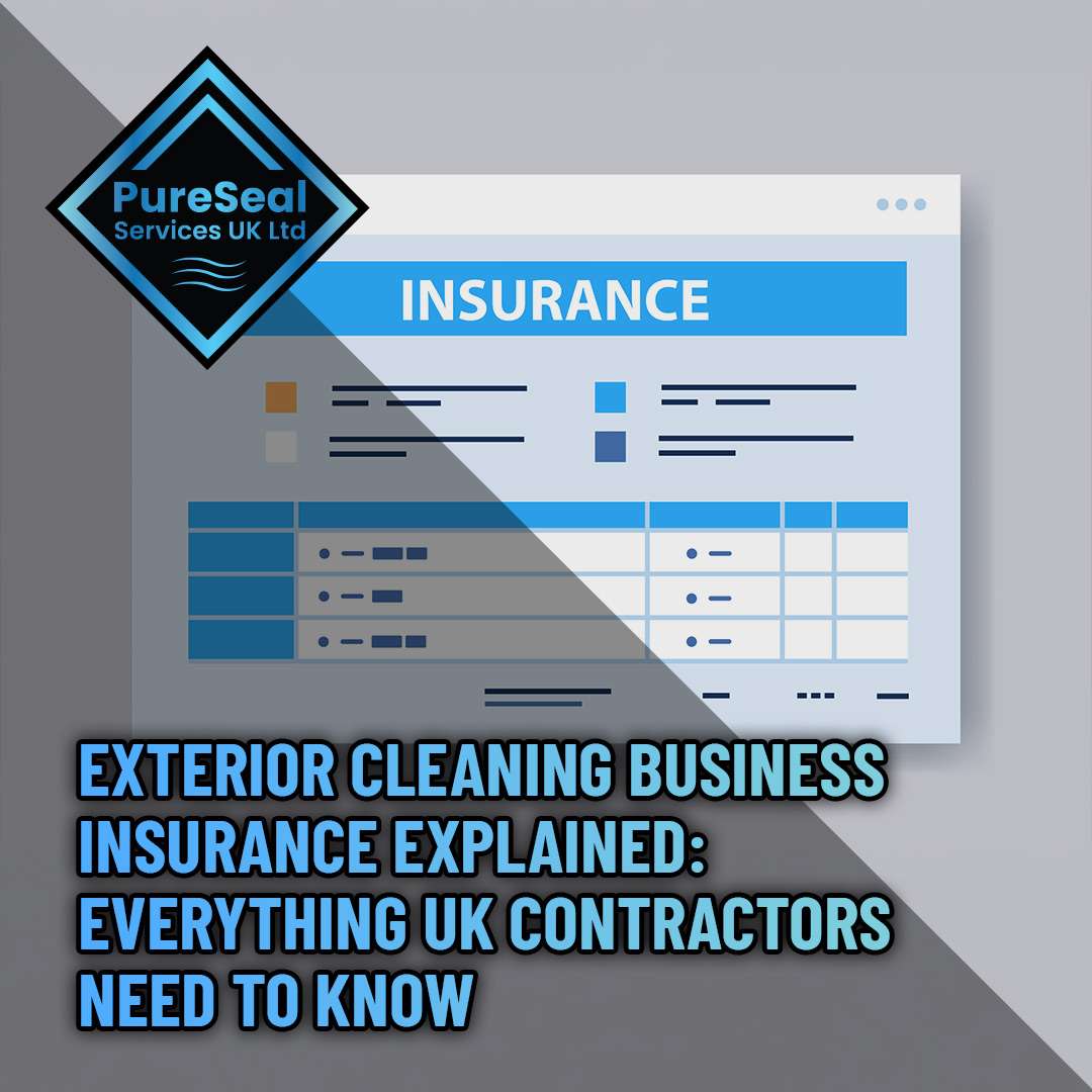 Exterior Cleaning Business Insurance Explained: Everything UK Contractors Need to Know