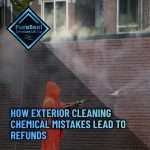 How-Exterior-Cleaning-Chemical-Mistakes-Lead-to-Refunds