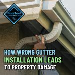 How-Wrong-Gutter-Installation-Leads-to-Property-Damage