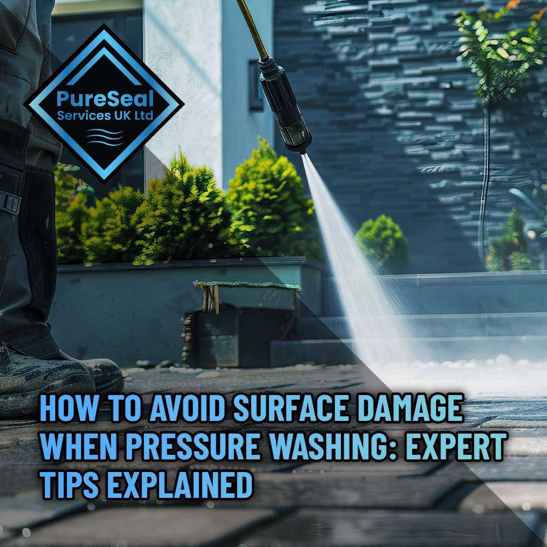 How to Avoid Surface Damage When Pressure Washing: Expert Tips Explained