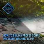 How-to-Build-a-Professional-Pressure-Washing-Setup