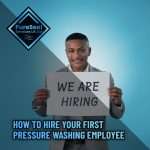 How-to-Hire-Your-First-Pressure-Washing-Employee