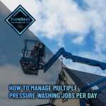 How-to-Manage-Multiple-Pressure-Washing-Jobs-Per-Day