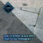 How-to-Remove-Black-Spots-From-Patios-Permanently
