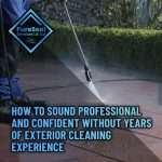How-to-Sound-Professional-and-Confident-Without-Years-of-Exterior-Cleaning-Experience