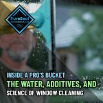 Inside-a-Pros-Bucket-The-Water-Additives-and-Science-of-Window-Cleaning