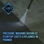 Pressure-Washing-Business-Startup-Costs-Explained-in-Pounds