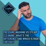 Pressure-Washing-vs-Steam-Cleaning