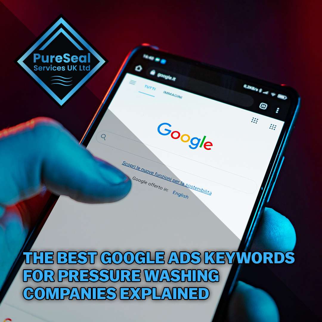 The Best Google Ads Keywords for Pressure Washing Companies Explained