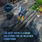 The-Best-Patio-Cleaning-Solutions-for-UK-Weather-Conditions