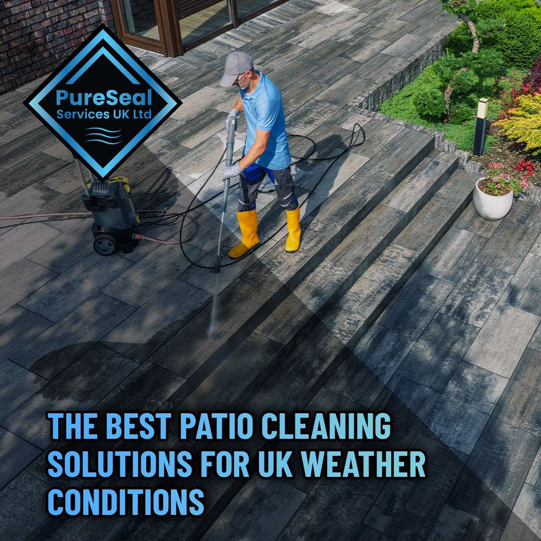 The-Best-Patio-Cleaning-Solutions-for-UK-Weather-Conditions