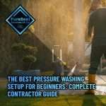 The-Best-Pressure-Washing-Setup-for-Beginners