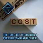 The-True-Cost-of-Running-a-Pressure-Washing-Business