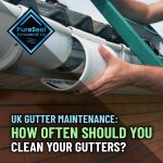 UK-Gutter-Maintenance-How-Often-Should-You-Clean-Your-Gutters