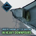 Understanding-Gutter-Dripping-in-Heavy-Downpours