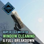 Warm-or-Cold-Water-for-Window-Cleaning-A-Full-Breakdown