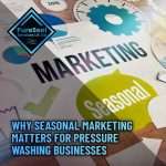Why-Seasonal-Marketing-Matters-for-Pressure-Washing-Businesses